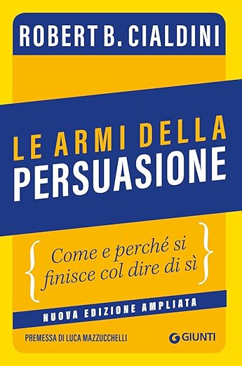 Le armi della persuasione - Robert Cialdini